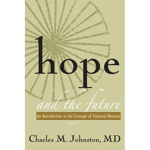 Hope and the Future: An Introduction to the Concept of Cultural Maturity - Paperback