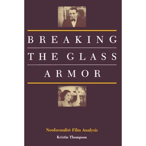 Breaking the Glass Armor: Neoformalist Film Analysis