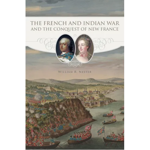 The French and Indian War and the Conquest of New France - Paperback