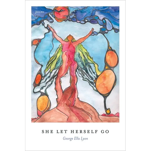 She Let Herself Go: Poems - Paperback