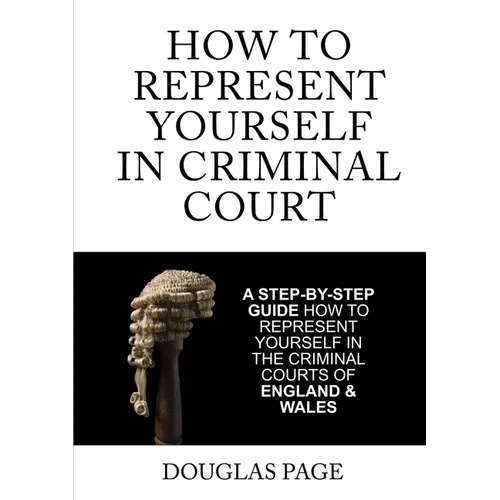 How To Represent Yourself In Criminal Court