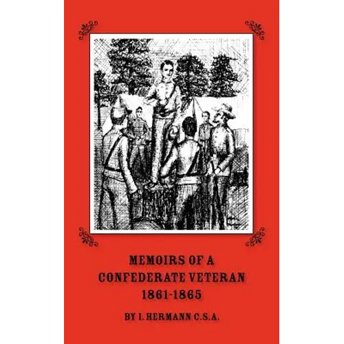 Memoirs of a Confederate Veteran 1861 - 1865 - Paperback