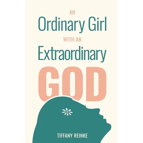 An Ordinary Girl with an Extraordinary God - Paperback