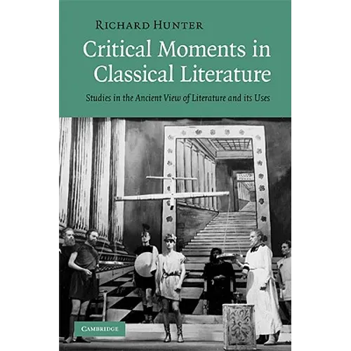 Critical Moments in Classical Literature - Hardcover