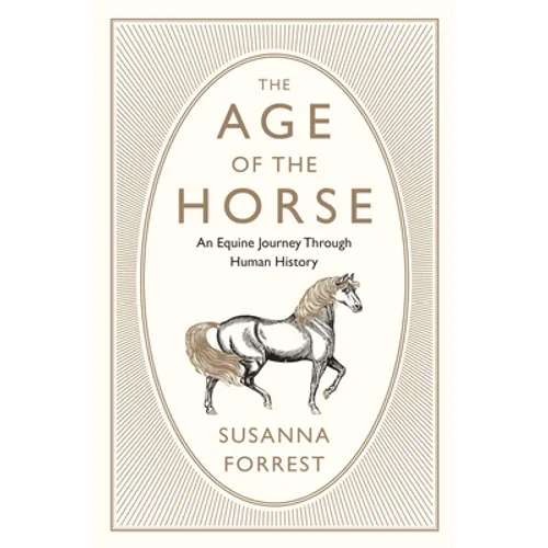 The Age of the Horse: An Equine Journey Through Human History - Paperback