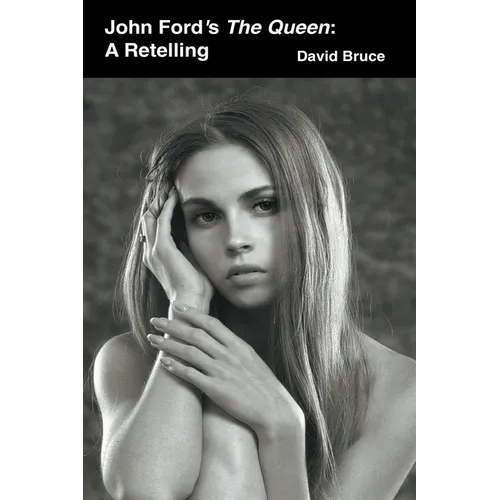 John Ford's The Queen: A Retelling - Paperback