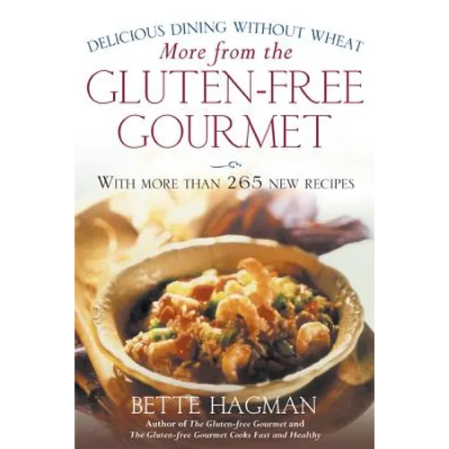 More from the Gluten-Free Gourmet: Delicious Dining Without Wheat - Paperback
