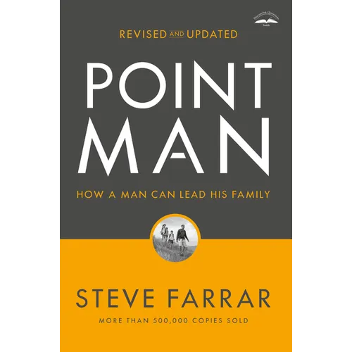 Point Man, Revised and Updated: How a Man Can Lead His Family - Paperback