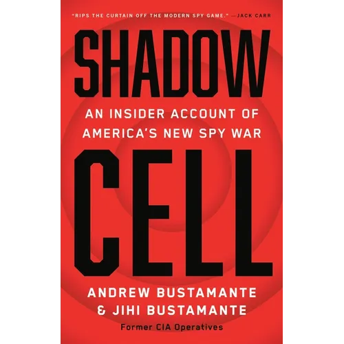 Shadow Cell: An Insider Account of America's New Spy War - Hardcover