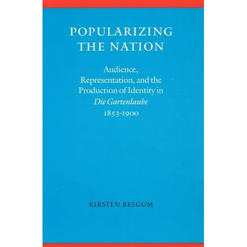 Popularizing the Nation: Audience, Representation, and the Production of Identity in 