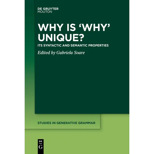 Why Is 'Why' Unique?: Its Syntactic and Semantic Properties - Paperback