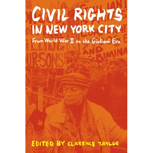 Civil Rights in New York City: From World War II to the Giuliani Era - Hardcover