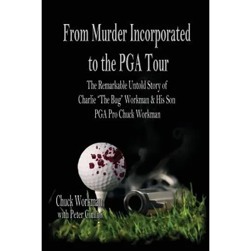 From Murder Incorporated to the PGA Tour: The Remarkable, Untold Story of Charlie 