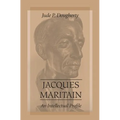 Jacques Maritain: An Intellectual Profile