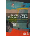 The Unobtrusive Relational Analyst: Explorations in Psychoanalytic Companioning