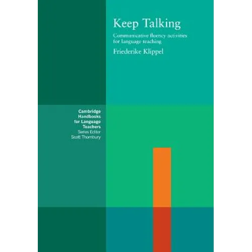 Keep Talking: Communicative Fluency Activities for Language Teaching