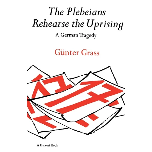 The Plebeians Rehearse the Uprising: A German Tragedy
