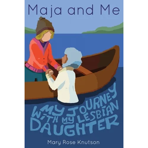 Maja and Me: My Journey with My Lesbian Daughter - Paperback