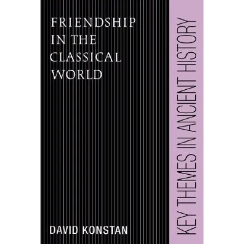 Friendship in the Classical World