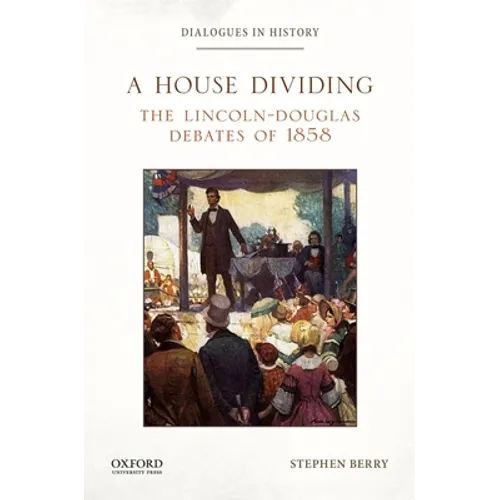 A House Dividing: The Lincoln-Douglas Debates of 1858 - Paperback