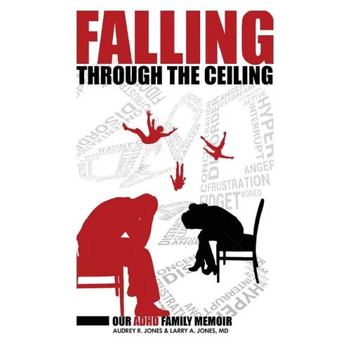 Falling Through The Ceiling: Our ADHD Family Memoir - Paperback