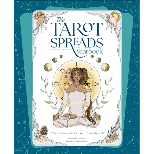 The Tarot Spreads Yearbook: 52 Tarot Spreads for Getting to Know Yourself - Paperback