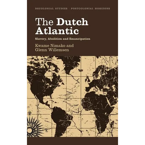 The Dutch Atlantic: Slavery, Abolition and Emancipation - Paperback