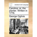 Carolina; Or, the Planter. Written in 1776.