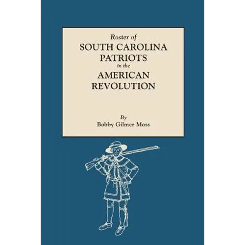 Roster of South Carolina Patriots in the American Revolution - Paperback