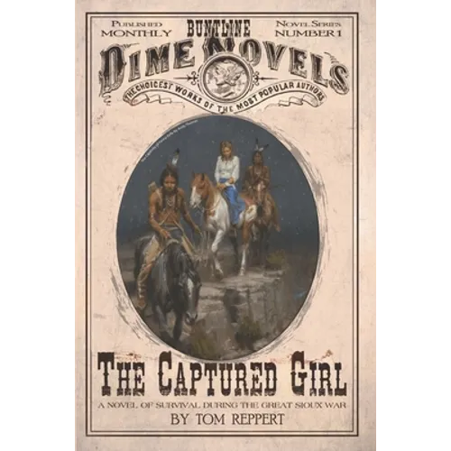 The Captured Girl: A Novel of Survival during the Great Sioux War - Paperback