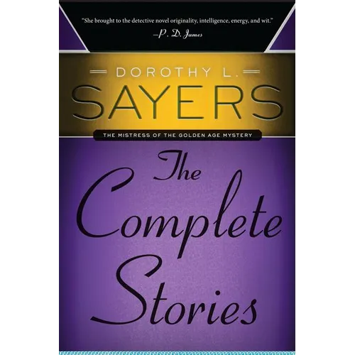 Dorothy L. Sayers: The Complete Stories: The Complete Stories - Paperback