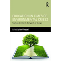 Education in Times of Environmental Crises: Teaching Children to Be Agents of Change