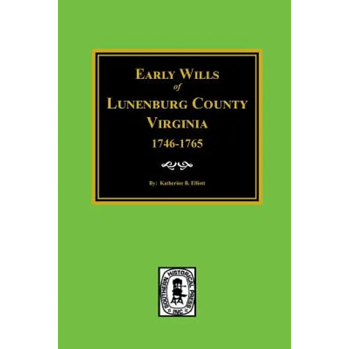 Early Wills of Lunenburg County, Virginia, 1746-1765 - Paperback