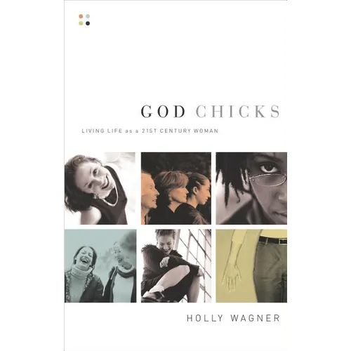 The God Chicks: Living Life as a 21st Century Woman - Paperback