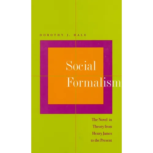 Social Formalism: The Novel in Theory from Henry James to the Present - Paperback