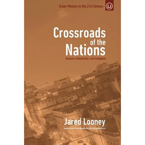 Crossroads of the Nations: Diaspora, Globalization, and Evangelism - Paperback
