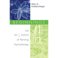 Beginnings: The Art and Science of Planning Psychotherapy