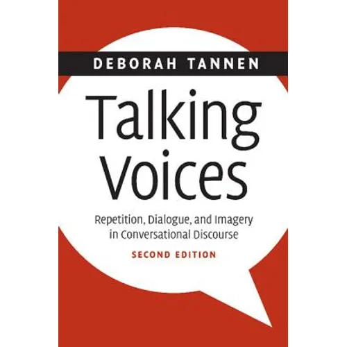 Talking Voices: Repetition, Dialogue, and Imagery in Conversational Discourse