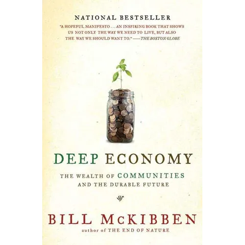 Deep Economy: The Wealth of Communities and the Durable Future - Paperback