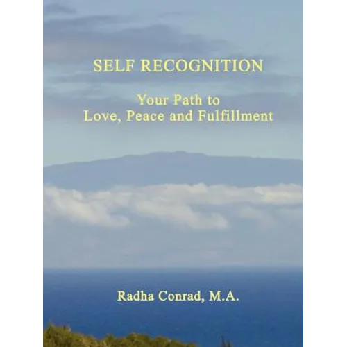 Self Recognition: Your Path to Love, Peace and Fulfillment - Paperback