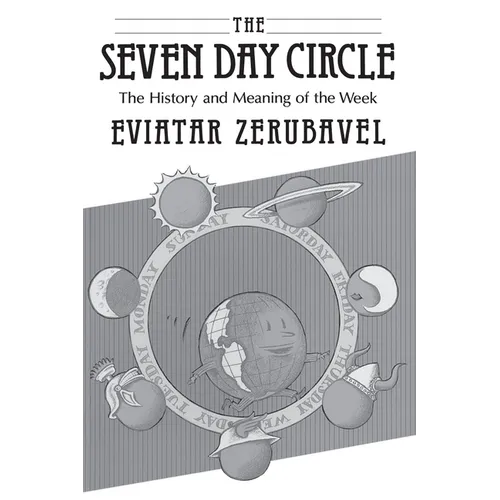 The Seven Day Circle: The History and Meaning of the Week - Paperback