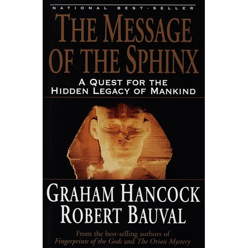 The Message of the Sphinx: A Quest for the Hidden Legacy of Mankind - Paperback