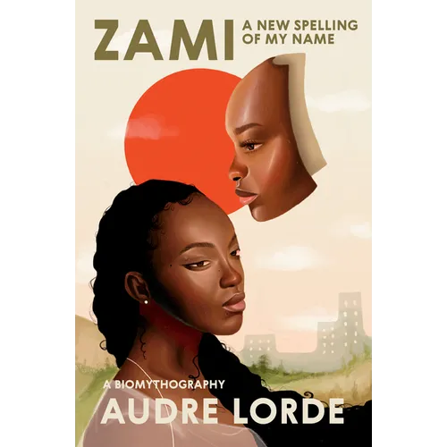 Zami: A New Spelling of My Name: A Biomythography - Paperback
