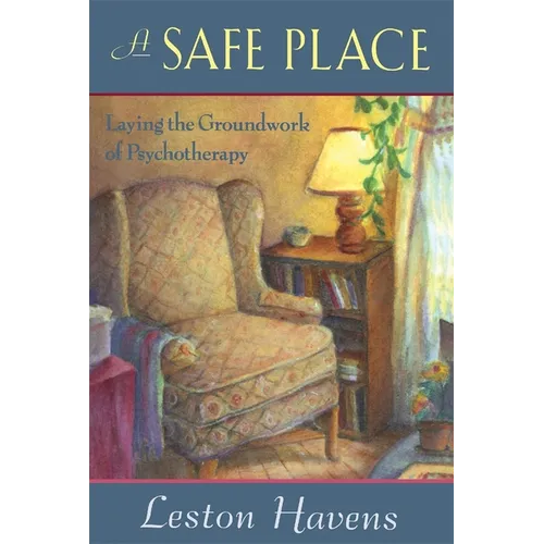 A Safe Place: Laying the Groundwork of Psychotherapy