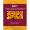 Hot Ice II: Theatre for Classical and Christian Schools: Medieval and Renaissance: Student's Edition