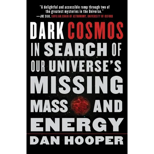 Dark Cosmos: In Search of Our Universe's Missing Mass and Energy - Paperback