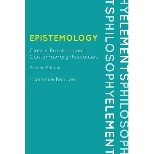 Epistemology: Classic Problems and Contemporary Responses - Paperback