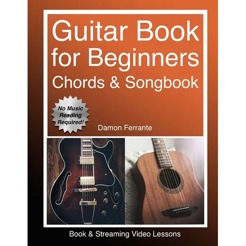 Guitar: Book for Beginners - Guitar Chords, Guitar Songbook & Easy Sheet Music: Teach Yourself How to Play Guitar (Book & Streaming Video Lessons) - Paperback