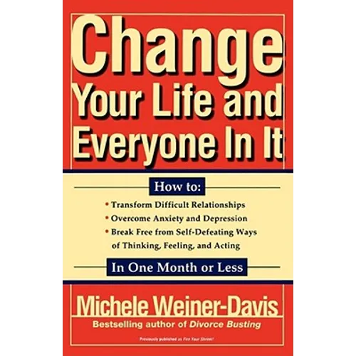 Change Your Life and Everyone in It: How To: