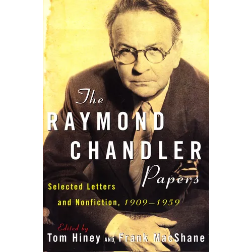 The Raymond Chandler Papers: Selected Letters and Nonfiction 1909-1959 - Paperback